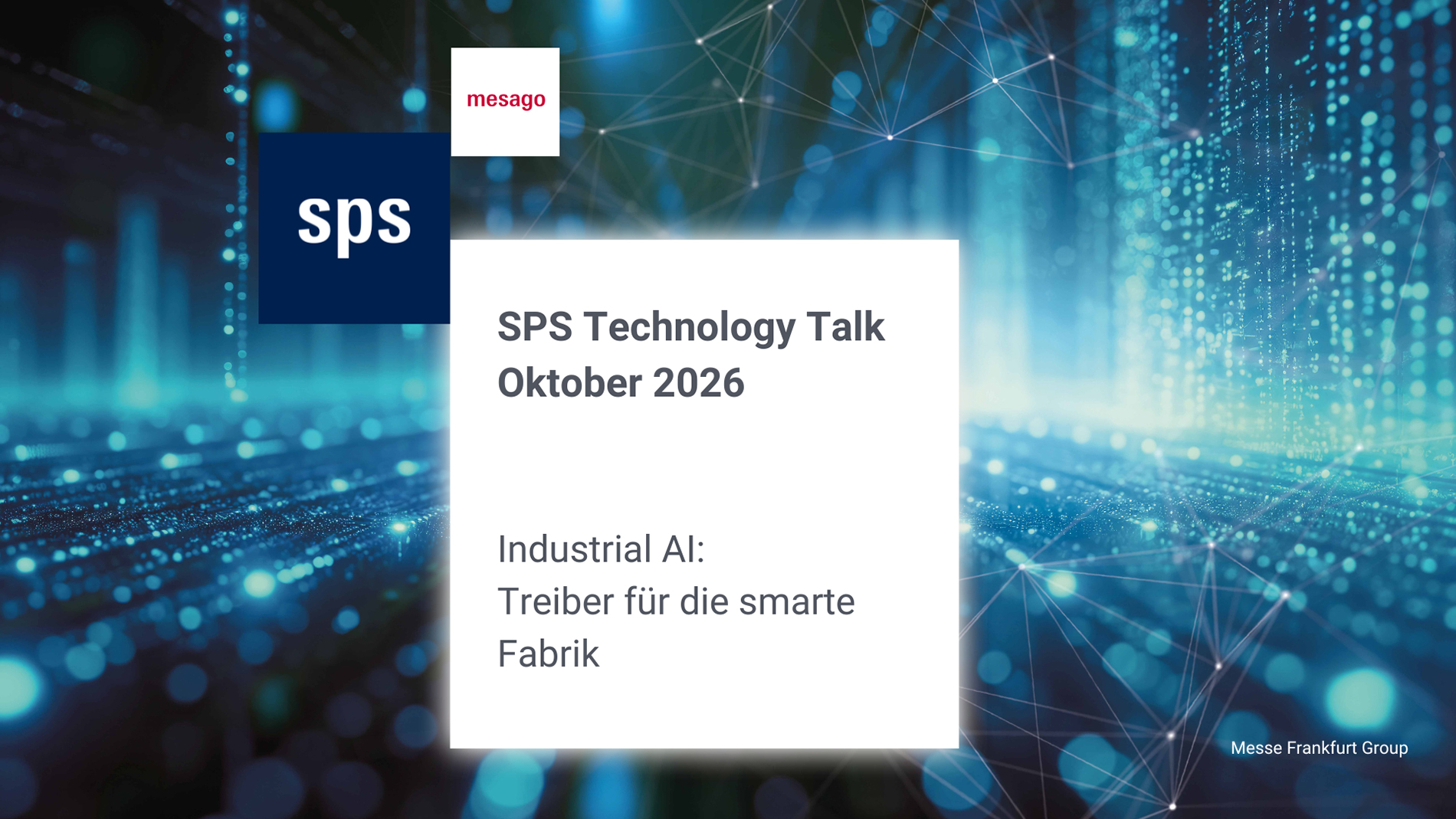 Industrial AI: Treiber für die smarte Fabrik – Hinweis auf den SPS Technology Talk am 22.10.2026.